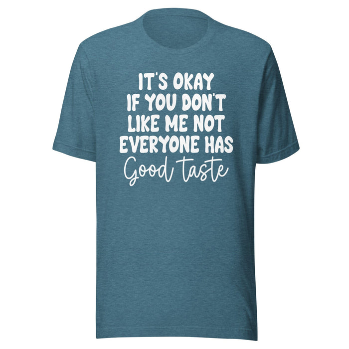 It's Okay If You Don't Like Me T-Shirt