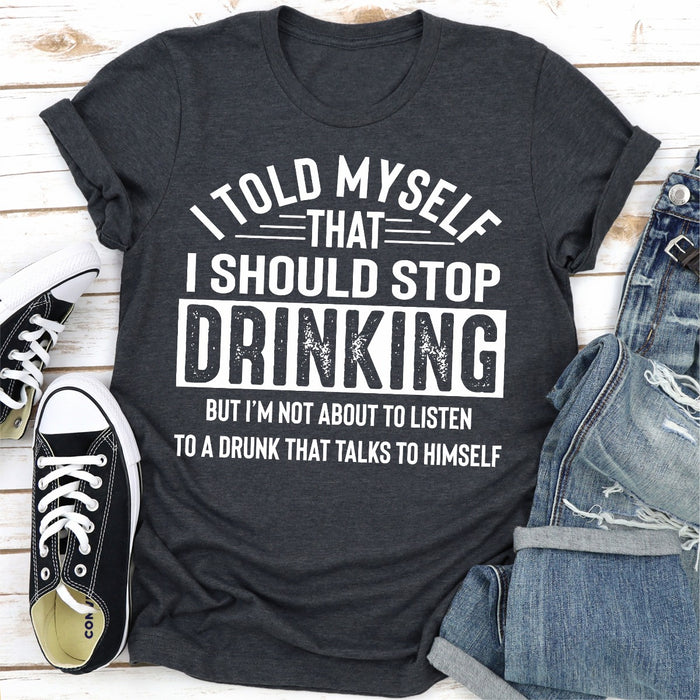 I Told Myself That I Should Stop Drinking