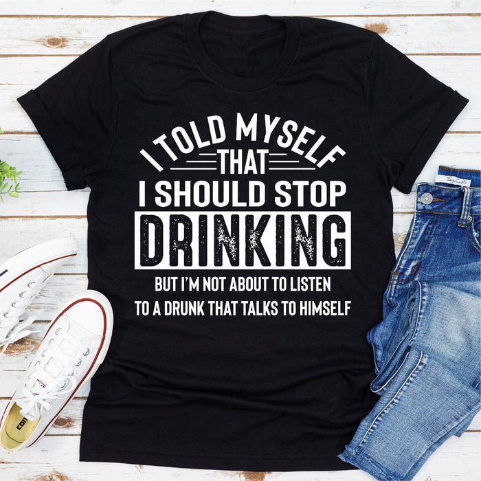 I Told Myself That I Should Stop Drinking
