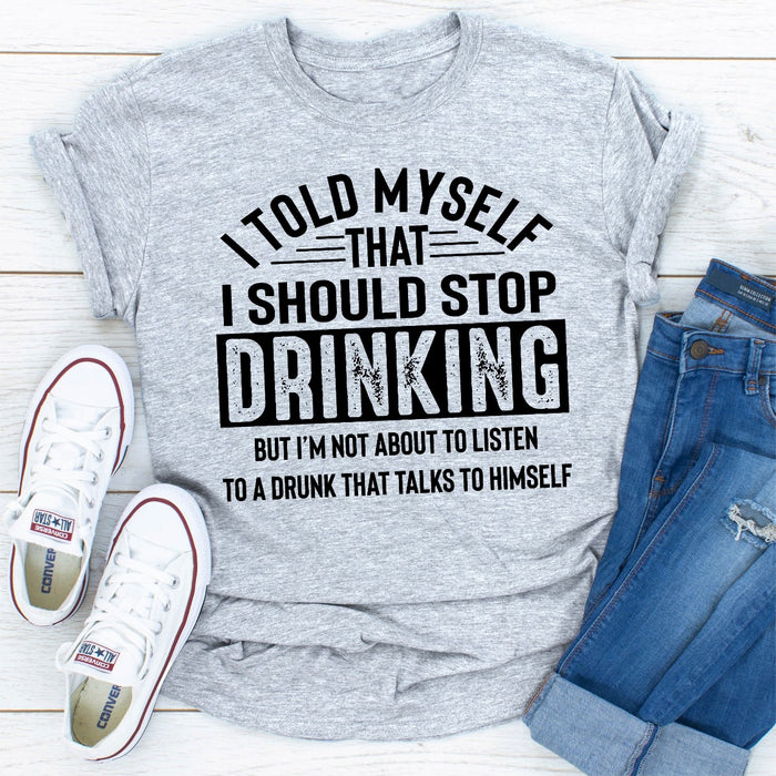 I Told Myself That I Should Stop Drinking