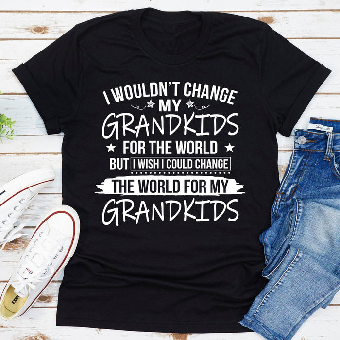I Wouldnt Change My Grandkids For The World