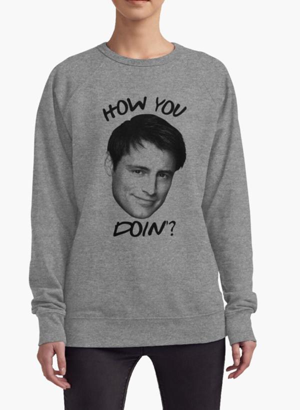 Huma Ijaz Sweat Shirt Joey how you doin WOMEN SWEAT SHIRT