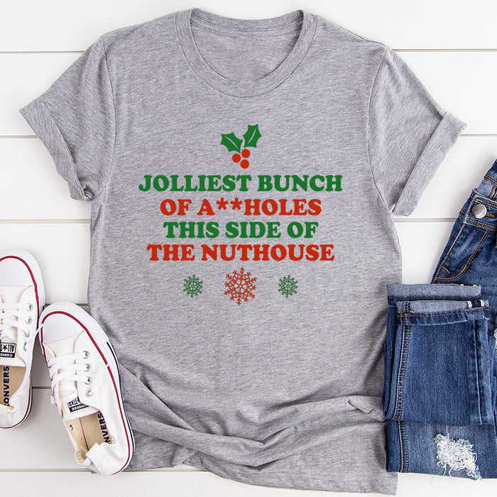 Jolliest Bunch Of A**Holes This Side Of The Nuthouse T-Shirt