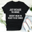 Just Because I'm Awake Doesn't Mean I'm Ready To Do Things T-Shirt