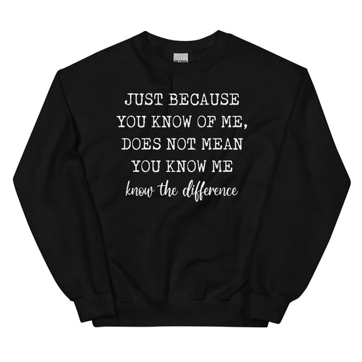 Just Because You Know Me Does Not Mean You Know Me