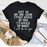 Just So We Are Clear T-Shirt