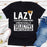 Lazy Is A Very Strong Word