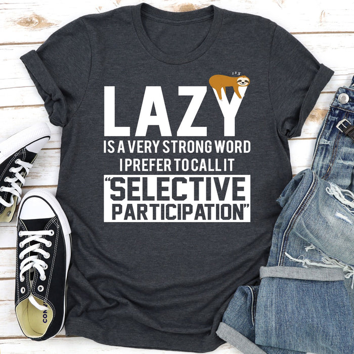 Lazy Is A Very Strong Word