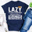 Lazy Is A Very Strong Word