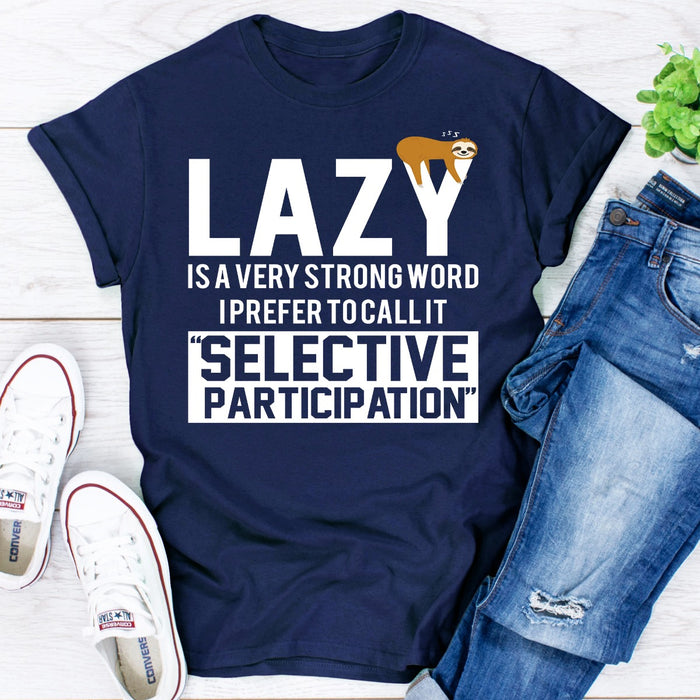 Lazy Is A Very Strong Word