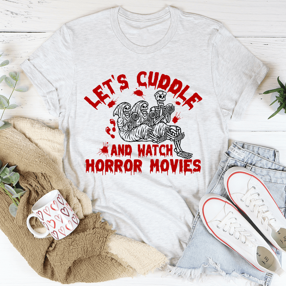 Let's Cuddle And Watch Horror Movies Tee