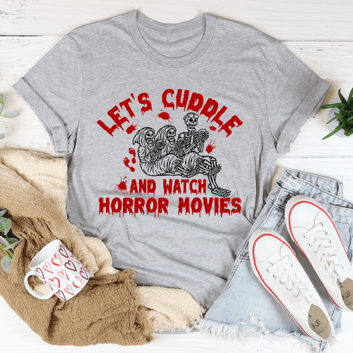 Let's Cuddle And Watch Horror Movies Tee