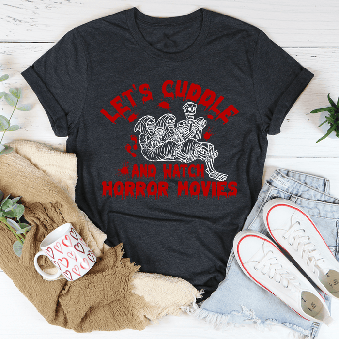 Let's Cuddle And Watch Horror Movies Tee