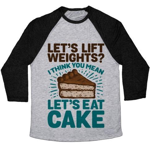 Virgin Teez  Baseball Tee Unisex Tri-Blend Baseball Tee / small / Athletic Gray / Black LET'S LIFT WEIGHTS? I THINK YOU MEAN LET'S EAT CAKE UNISEX TRI-BLEND BASEBALL TEE