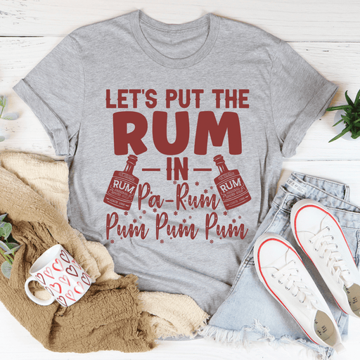 Let's Put the Rum in Pa-Rum Pum Pum Tee