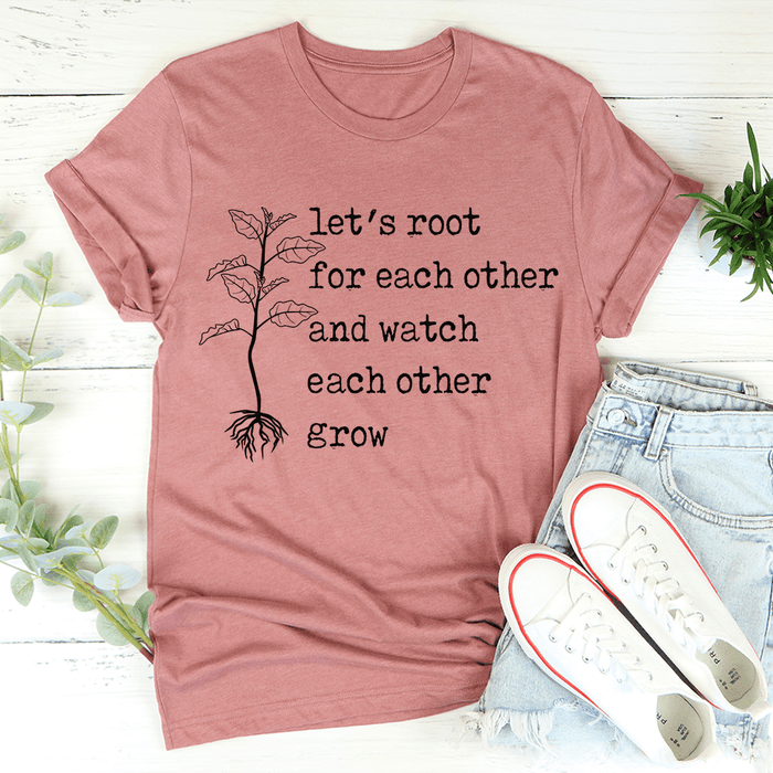 Let's Root For Each Other T-Shirt
