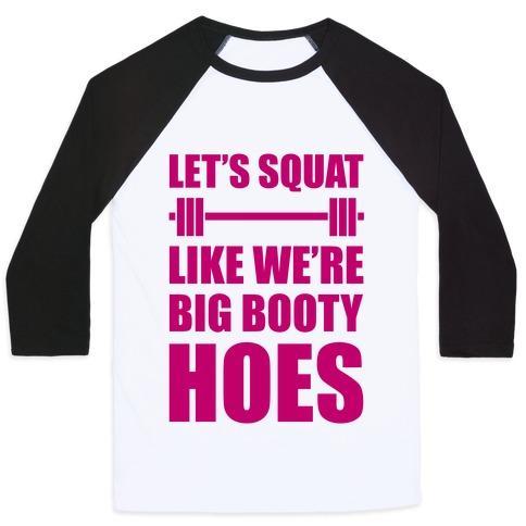 Virgin Teez  Baseball Tee Unisex Classic Baseball Tee / x-small / White/Black LET'S SQUAT LIKE WE'RE BIG BOOTY HOES UNISEX CLASSIC BASEBALL TEE