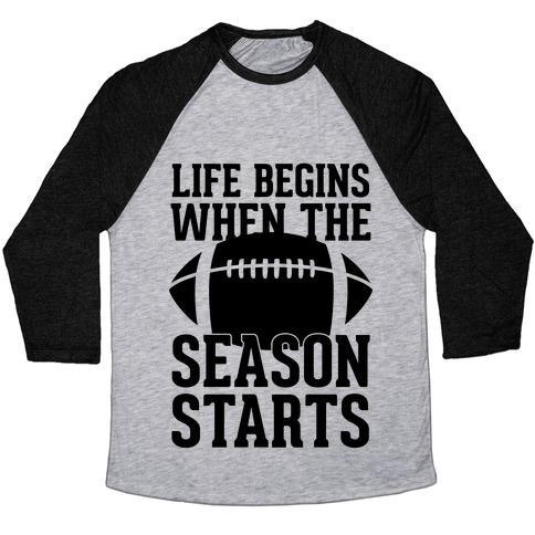 Virgin Teez  Baseball Tee Unisex Tri-Blend Baseball Tee / small / Athletic Gray / Black LIFE BEGINS WHEN THE SEASON STARTS (FOOTBALL) UNISEX TRI-BLEND BASEBALL TEE