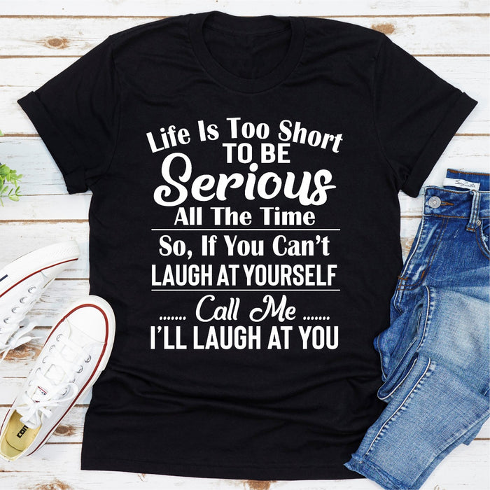 Life Is Too Short To Be Serious All The Time