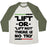 Virgin Teez  Baseball Tee Unisex Tri-Blend Baseball Tee / small / Oatmeal / Moss LIFT OR LIFT NOT THERE IS NO TRY UNISEX TRI-BLEND BASEBALL TEE