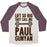 Virgin Teez  Baseball Tee Unisex Tri-Blend Baseball Tee / small / Oatmeal / Maroon LIFT SO BIG THEY CALL ME PAUL GUNYAN UNISEX TRI-BLEND BASEBALL TEE