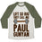 Virgin Teez  Baseball Tee Unisex Tri-Blend Baseball Tee / small / Oatmeal / Moss LIFT SO BIG THEY CALL ME PAUL GUNYAN UNISEX TRI-BLEND BASEBALL TEE