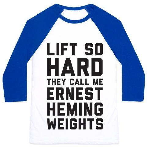 Virgin Teez  Baseball Tee Unisex Classic Baseball Tee / x-small / White/Blue LIFT SO HARD THE CALL ME ERNEST HEMINGWEIGHTS UNISEX CLASSIC BASEBALL TEE