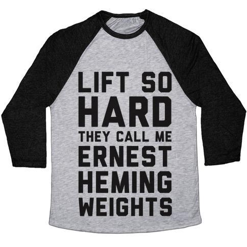 Virgin Teez  Baseball Tee Unisex Tri-Blend Baseball Tee / small / Athletic Gray / Black LIFT SO HARD THE CALL ME ERNEST HEMINGWEIGHTS UNISEX TRI-BLEND BASEBALL TEE
