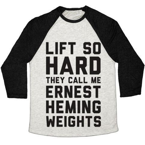 Virgin Teez  Baseball Tee Unisex Tri-Blend Baseball Tee / small / Oatmeal / Black LIFT SO HARD THE CALL ME ERNEST HEMINGWEIGHTS UNISEX TRI-BLEND BASEBALL TEE