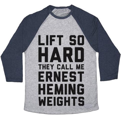 Virgin Teez  Baseball Tee Unisex Tri-Blend Baseball Tee / small / Athletic Gray / Navy LIFT SO HARD THE CALL ME ERNEST HEMINGWEIGHTS UNISEX TRI-BLEND BASEBALL TEE