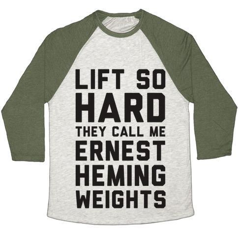 Virgin Teez  Baseball Tee Unisex Tri-Blend Baseball Tee / small / Oatmeal / Moss LIFT SO HARD THE CALL ME ERNEST HEMINGWEIGHTS UNISEX TRI-BLEND BASEBALL TEE