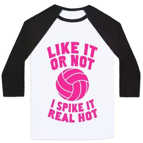 Virgin Teez  Baseball Tee Unisex Classic Baseball Tee / x-small / White/Black LIKE IT OR NOT, I SPIKE IT REAL HOT UNISEX CLASSIC BASEBALL TEE