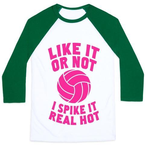 Virgin Teez  Baseball Tee Unisex Classic Baseball Tee / x-small / White/Dark Green LIKE IT OR NOT, I SPIKE IT REAL HOT UNISEX CLASSIC BASEBALL TEE