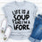 Life Is A Soup And Im A Fork