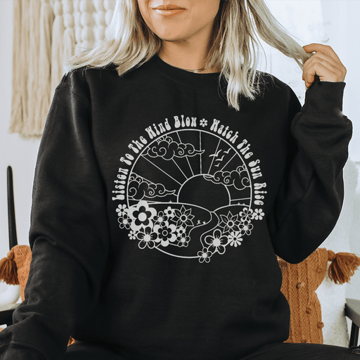 Listen To The Wind Blow Watch The Sun Rise