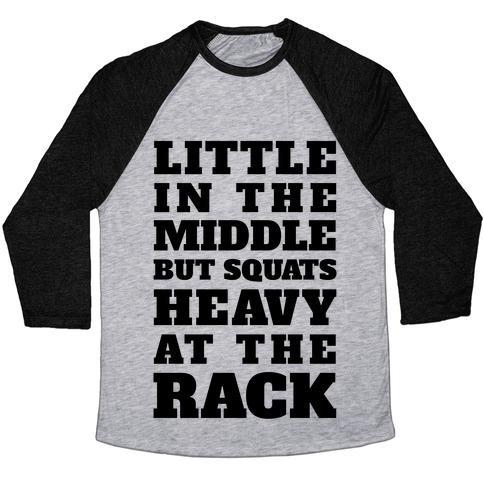 Virgin Teez  Baseball Tee Unisex Tri-Blend Baseball Tee / small / Athletic Gray / Black LITTLE IN THE MIDDLE BUT SQUATS HEAVY AT THE RACK UNISEX TRI-BLEND BASEBALL TEE