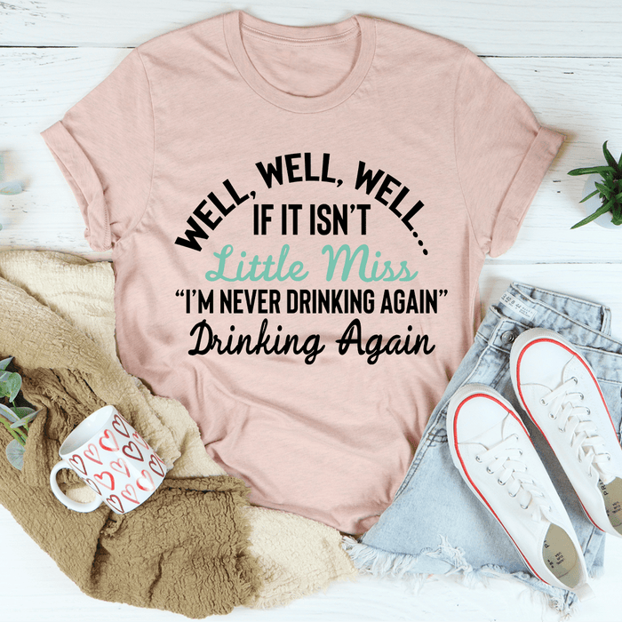 Little Miss Never Drinking Again Tee