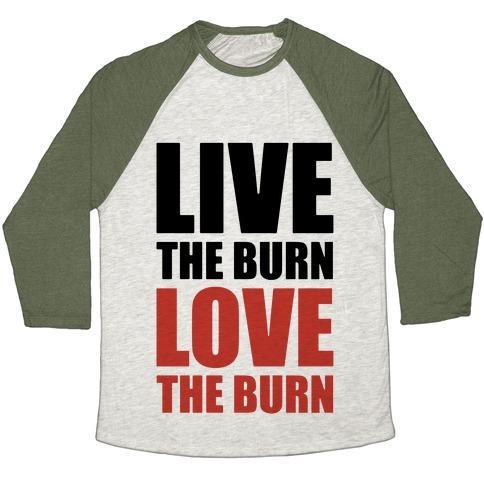 Virgin Teez  Baseball Tee Unisex Tri-Blend Baseball Tee / small / Oatmeal / Moss LIVE THE BURN LOVE THE BURN UNISEX TRI-BLEND BASEBALL TEE