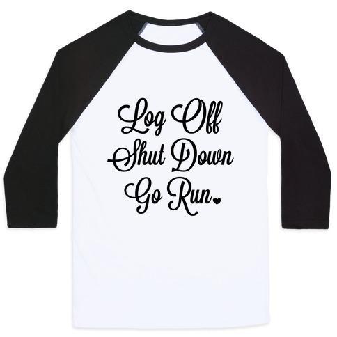 Virgin Teez  Baseball Tee Unisex Classic Baseball Tee / x-small / White/Black LOG OFF SHUT DOWN GO RUN UNISEX CLASSIC BASEBALL TEE