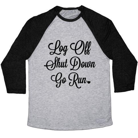 Virgin Teez  Baseball Tee Unisex Tri-Blend Baseball Tee / small / Athletic Gray / Black LOG OFF SHUT DOWN GO RUN UNISEX TRI-BLEND BASEBALL TEE
