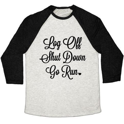 Virgin Teez  Baseball Tee Unisex Tri-Blend Baseball Tee / small / Oatmeal / Black LOG OFF SHUT DOWN GO RUN UNISEX TRI-BLEND BASEBALL TEE