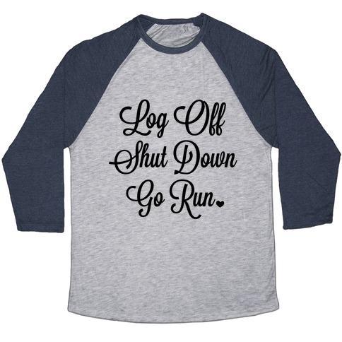 Virgin Teez  Baseball Tee Unisex Tri-Blend Baseball Tee / small / Athletic Gray / Navy LOG OFF SHUT DOWN GO RUN UNISEX TRI-BLEND BASEBALL TEE