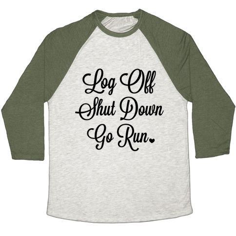 Virgin Teez  Baseball Tee Unisex Tri-Blend Baseball Tee / small / Oatmeal / Moss LOG OFF SHUT DOWN GO RUN UNISEX TRI-BLEND BASEBALL TEE