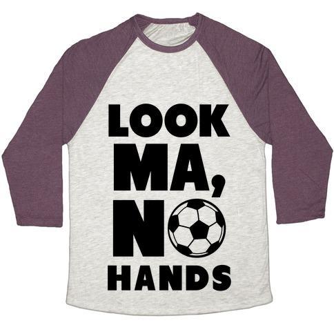 Virgin Teez  Baseball Tee Unisex Tri-Blend Baseball Tee / small / Oatmeal / Maroon LOOK MA, NO HANDS (SOCCER) UNISEX TRI-BLEND BASEBALL TEE
