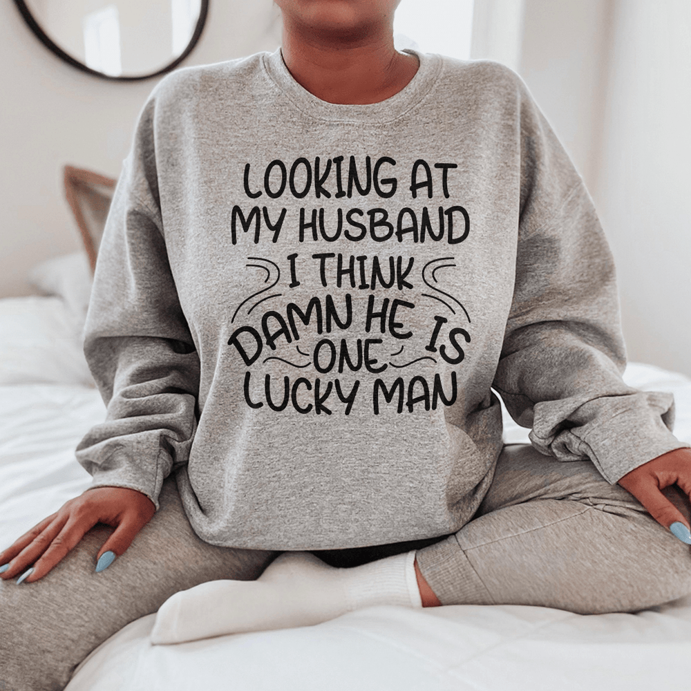 Looking At My Husband I Think Damn He Is A Lucky Man