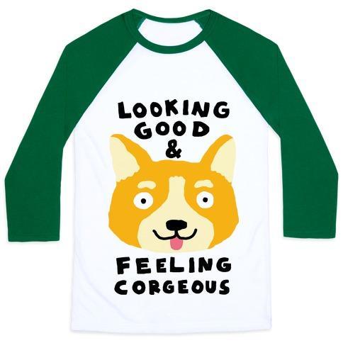Virgin Teez  Baseball Tee Unisex Classic Baseball Tee / x-small / White/Dark Green LOOKING GOOD AND FEELING CORGEOUS UNISEX CLASSIC BASEBALL TEE