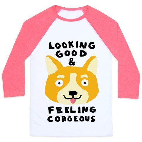 Virgin Teez  Baseball Tee Unisex Classic Baseball Tee / x-small / White/Neon Pink LOOKING GOOD AND FEELING CORGEOUS UNISEX CLASSIC BASEBALL TEE