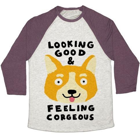 Virgin Teez  Baseball Tee Unisex Tri-Blend Baseball Tee / small / Oatmeal / Maroon LOOKING GOOD AND FEELING CORGEOUS UNISEX TRI-BLEND BASEBALL TEE