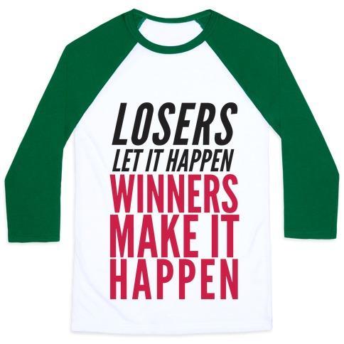 Virgin Teez  Baseball Tee Unisex Classic Baseball Tee / x-small / White/Dark Green LOSERS LET IT HAPPEN WINNERS MAKE IT HAPPEN UNISEX CLASSIC BASEBALL TEE