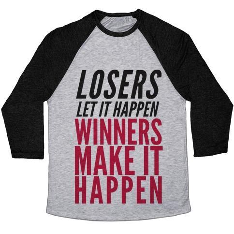 Virgin Teez  Baseball Tee Unisex Tri-Blend Baseball Tee / small / Athletic Gray / Black LOSERS LET IT HAPPEN WINNERS MAKE IT HAPPEN UNISEX TRI-BLEND BASEBALL TEE